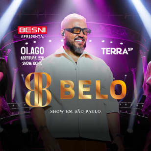 Besni Apresenta: Show do Belo no Terra SP