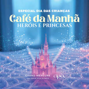 Especial Dia das Crianças: Café da Manhã Heróis e Princesas