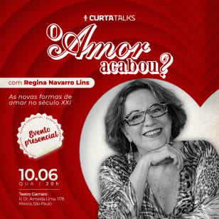 O AMOR ACABOU? Com Regina Navarro Lins
