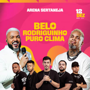 Show do Belo, Rodriguinho e Puro Clima no Arena Sertaneja