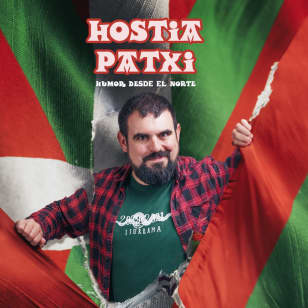 ¡Hostia Patxi! Humor desde el norte en Madrid