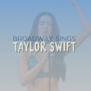 Broadway Sings Taylor Swift with a Live Orchestra
