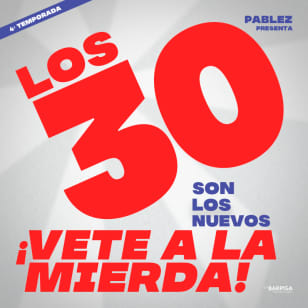 Los 30 son los nuevos... ¡Vete a la mierda! con Pablez en Madrid