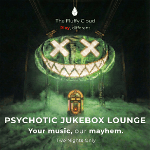 Psychotic Jukebox Lounge: A Fluffy Cloud Experience