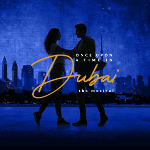 Once Upon a Time in Dubai: The Musical - Waitlist
