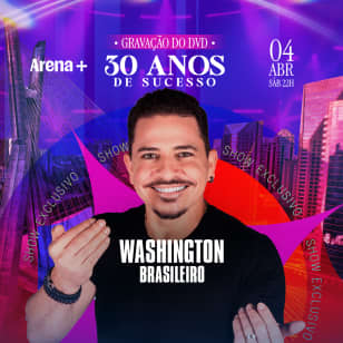 Show do Washington Brasileiro | Gravação de DVD 30 Anos em São Paulo