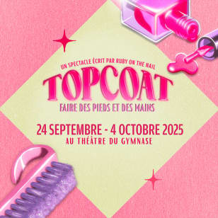 TOPCOAT : un spectacle écrit par Ruby On The Nail