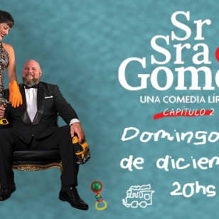 Sr & Sra Gomez, Una comedia Lirica