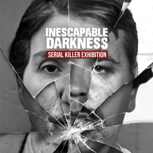 Inescapable Darkness: A Serial Killer Exhibition