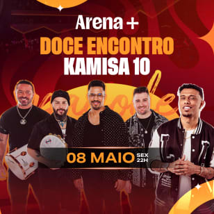 Show do Doce Encontro e Kamisa 10 no Arena +