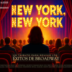 New York New York: vive los éxitos de Broadway