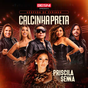 Besni Apresenta: Show do Calcinha Preta e Priscila Senna no Terra SP