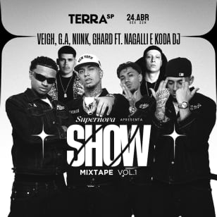 Show Mixtape com Veigh, G.A, Niink, GHard FT. Nagalli e Koda DJ no Terra SP