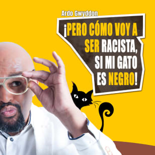 Pero cómo voy a ser racista, si mi gato es negro