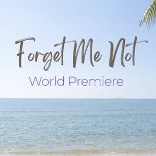 "Forget Me Not" World Premiere