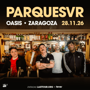 Parquesvr en Sala Oasis, Zaragoza 2026