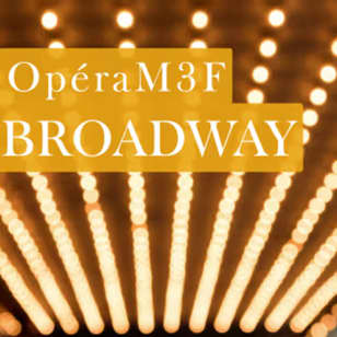 9e Musique@17h: OpéraM3F - Broadway