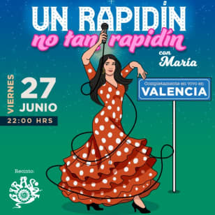 María a secas | Un rapidín, no tan rapidín · Valencia
