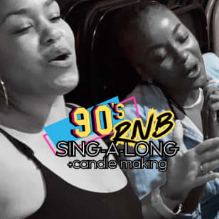 90's R&B Sing-A-Long + Mini Candle Making