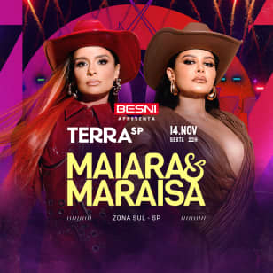 Besni Apresenta: Show da Maiara e Maraisa no Terra SP