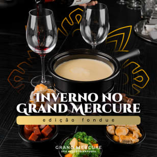 Inverno Grand Mercure Ibirapuera – Edição Fondue