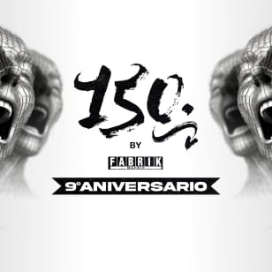 150 by Fabrik - 9º Aniversario