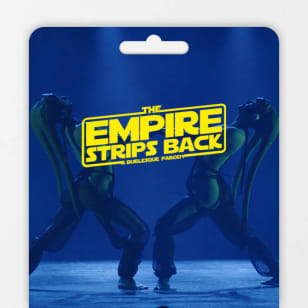 The Empire Strips Back: A Burlesque Parody - Gift Card
