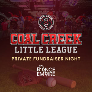 Bounce Empire - Coal Creek Little League Private Fundraiser Night