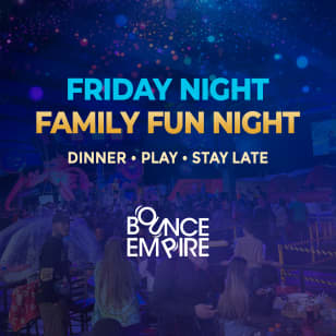 Bounce Empire - Friday Night Family Night