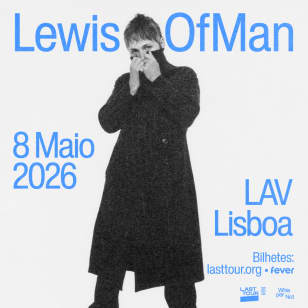 Lewis OfMan no LAV, Lisboa 2026