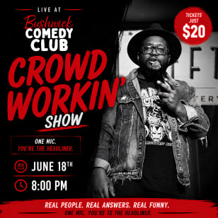 Crowd Workin Comedy show - Bushwick Comedy Club