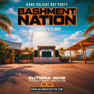 Bashment Nation - Bank Holiday Bashment Day Festival