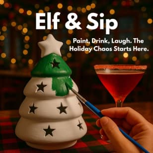 Elf & Sip: Paint, Drink, Laugh - The Holiday Chaos Starts Here