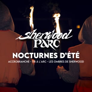 Aventure nocturne à Sherwood Parc : Accrobranche, Tir à l'arc et Les Ombres de Sherwood !