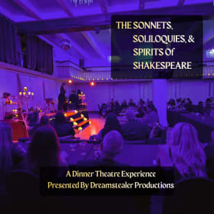 The Sonnets, Soliloquies & Spirits of Shakespeare — An Evening of Immersive Dinner Theatre