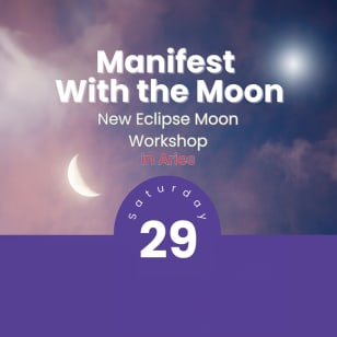Manifest with the Moon: Aries New Moon Eclipse Workshop