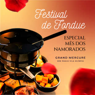 Festival de Fondue - Especial Mês dos Namorados