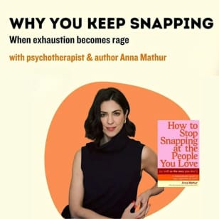 Why You Keep Snapping: Turning rage