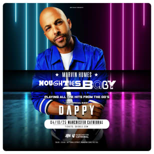 Marvin Humes Presents Noughties Baby W/ Dappy