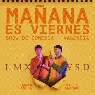 Mañana es viernes: comedia y magia en Valencia