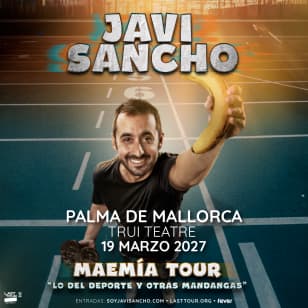 Javi Sancho en Trui Teatre, Palma de Mallorca 2026