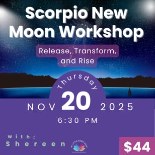 Scorpio New Moon Workshop with Shereen Campbell