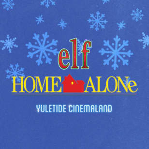 Yuletide Cinemaland: Elf & Home Alone