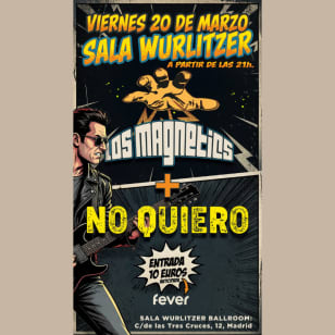 NO QUIERO + LOS MAGNETICS en Wurlitzer Ballroom, 20 Marzo 2026
