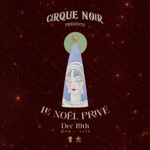 Cirque Noir Presents: Le Noël Privé