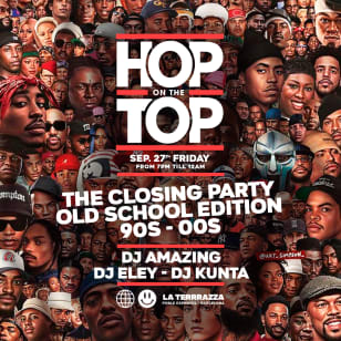 ﻿Hop on The Top pres. The Closing Party (Hip Hop Throwback 90'-00') at La Terrrazza