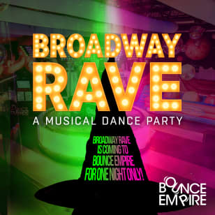 Bounce Empire -Broadway Rave: A Musical Dance Party