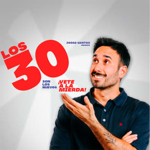 Los 30 son los nuevos... ¡Vete a la mierda!