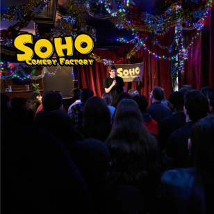 Thursdays & Saturdays at Soho Comedy Factory