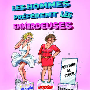 Les hommes préfèrent les emmerdeuses